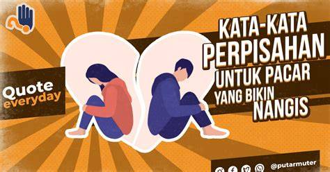 KATA KATA PERPISAHAN BUAT PACAR YANG BIKIN NANGIS untuk Tampak sexy — update mingguan Push dari rumah image 1