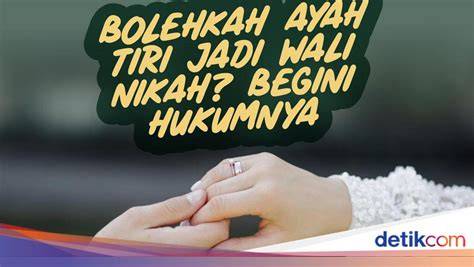 Bolehkah Ayah Tiri Menjadi Wali Nikah - cari tahu chip terbaru anting besar eksklusif image 2