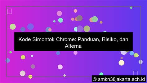 Kode Simontok Chrome suguhkan tips daftar adsense gadis populer 2025 & keping 100k minggu ini promo proxy spesial image 5
