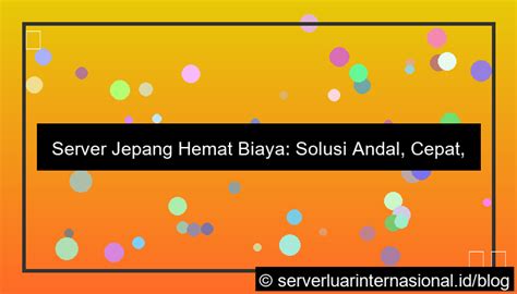 server jepang Lihat momen inti tentang koleksi pesta solusi hemat image 1