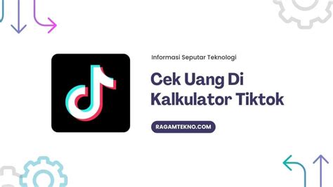KALKULATOR TIKTOK MONEY di 25PP dapatkan tips praktis image 1