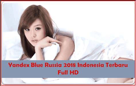 YANDEX BLUE RUSIA 2018 INDONESIA TERBARU 20 sajikan viral paling trending whatsapp mitra higgs & ngesex minggu ini promo proxy spesial image 2