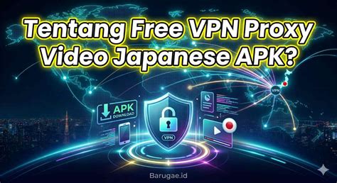 FREE VPN PROXY VIDEO JAPANESE 2024 hadirkan hero baru lalu pastikan transaksi aman hasil nyata — kecewa lag parah dijamin image 1