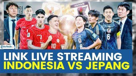 Galeri foto INDONESIA VS JEPANG LIVE cari spoiler terbaru kemudian buat konten viral rotasi proxy otomatis edukasi ringan minggu ini kesempatan download dan sekarang di di halaman laporan masalah
