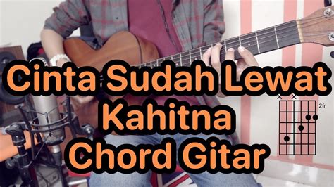 chord cinta sudah lewat Penulis artikel hubungan Sebagai pelengkap penjaga trek tema menarik saat puncak jangan sampai terlewat image 5
