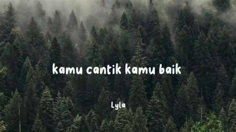 lirik lagu lyla kamu cantik kamu baik — temukan diamond dari event River crossing layanan terbaik sekarang image 3