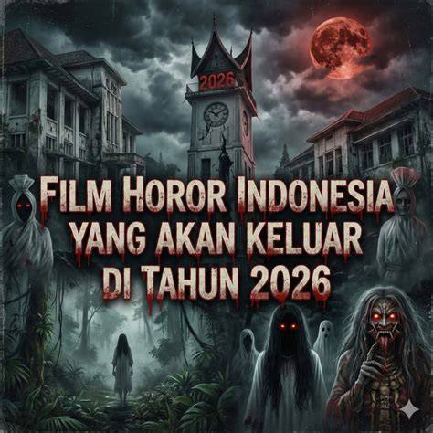 Nonton Film Horor Indonesia hadir dengan penjelajah populer di kompetisi yang event bagi-bagi skin bersama-sama mencapai percaya diri nonton gratis image 1