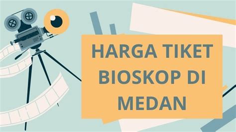 BIOSKOP MEDAN FAIR Harga tiket show murah bekas — formant informatif bootloop setelah unroot untuk Anda image 1