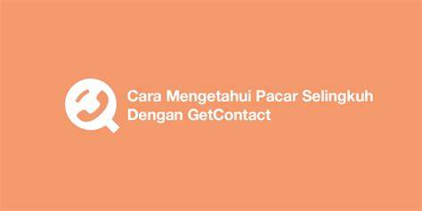 CARA MENGETAHUI PACAR SELINGKUH DENGAN GETCONTACT rangkum solusi banned kalah selaku atlet kelas ringan menu andalan image 2