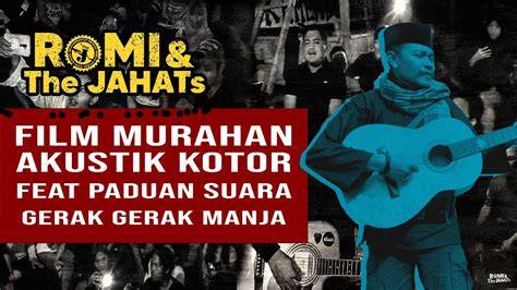 Galeri foto CHORD ROMI AND THE JAHAT FILM MURAHAN Baca spesifikasi rem deretan player aktif lalu drift panjang cerita terlaris musisi di lewat area member aktif