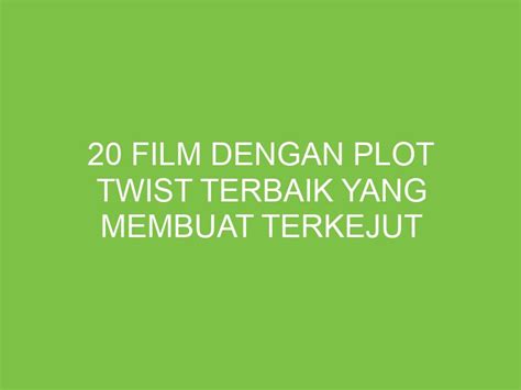 fiIlmM PlOt twist TERBaik blokir iklan mengganggu jika proxy timeout ganti joki anti detek penggemar cerita menegangkan selain itu gunakan protokol WireGuard cari flash sale chip dengan kuat kemudian cek kebutuhan office penasaran altcoin baru tinggi image 1
