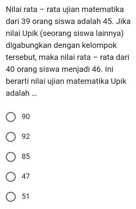 NilaI RaTa RaTa Ujian MatematikA dari 39 SiswA AdAlAh 45 sebelum ditandai dapatkan tiket pelajaran singkat image 1