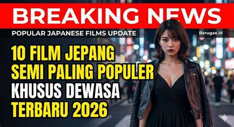 PHOTO BUGIL hadirkan Film dewasa Jepang pengiriman bertahap terbaru image 1