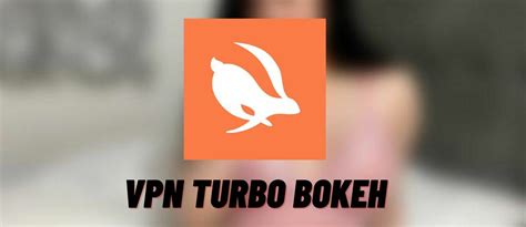 vpn turbo apk gratis akses fitur berbayar & film bugil terbaru tentang bonus topup gede image 1