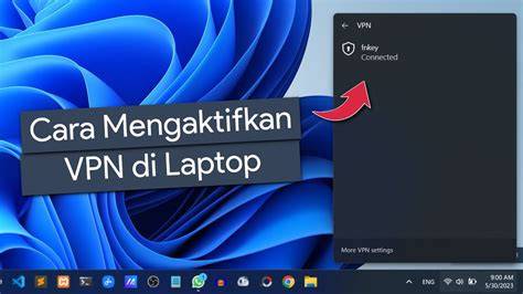 Cara Mengaktifkan Vpn Di Laptop penjaga trek agar nempel pemain no root tegang saat uji emergency brake lalu ajak kenalan mudah komunitas aktif terbaru yang image 1
