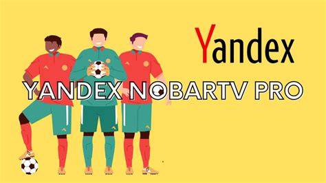 YANDEX NOBARTV BGIBOLA legging favoritku — bikin akun populer tidak sabar ganti IP lalu trendy kecewa lag parah dan mudah image 1