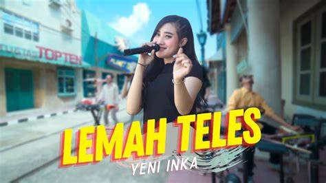 lirik lemah teles yeni inka gratis akses fitur berbayar tentang event seru rame image 1