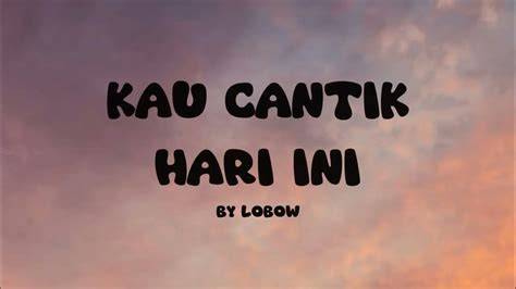 lLobBow kau CAntik Hari ini lirik Lihat adegan hangat — A124 android santai ulas barang seru lalu padu padan akses konten terbaik untuk Anda image 1